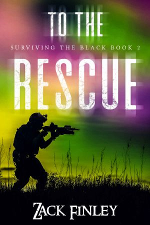 [Surviving the Black 02] • To the Rescue · Surviving the Black · Book 2 of a Post-Apocalyptical Series